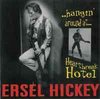 ERSEL HICKEY  Hangin´ Around At Heartbreak Hotel  CD  HYDRA