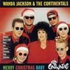 CONTINENTALS  Merry Christmas Baby &amp; Wanda Jackson  CD  HYDRA