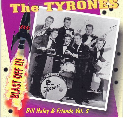 THE TYRONES - Bill Haley & Friends 5 - Blast Off !!!- CD HYDRA